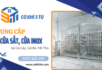 Địa chỉ tin cậy cung cấp cửa sắt, cửa inox tại Cai Lậy, Cái Bè và Mỹ Tho